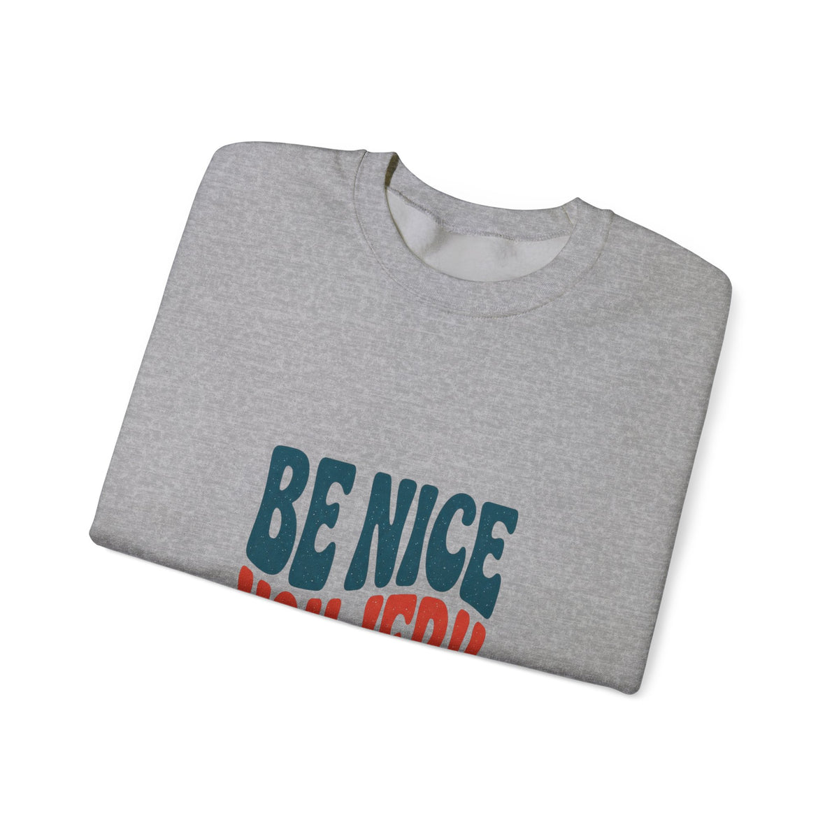 Be Nice You Jerk sweatshirt | retro typography, bold phrase