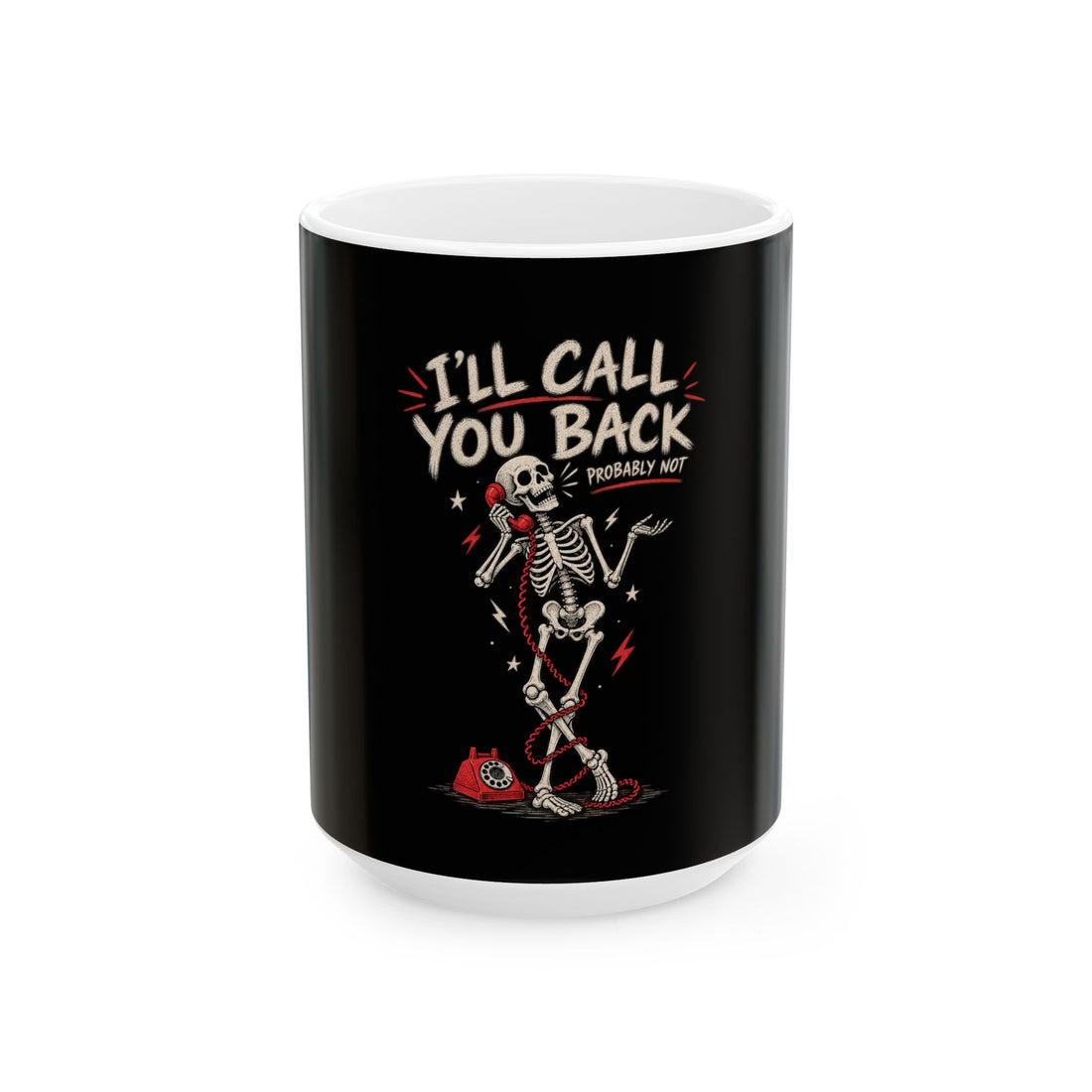Funny Skeleton Mug — "I'll Call You Back (Probably Not)" Ceramic Coffee Cup