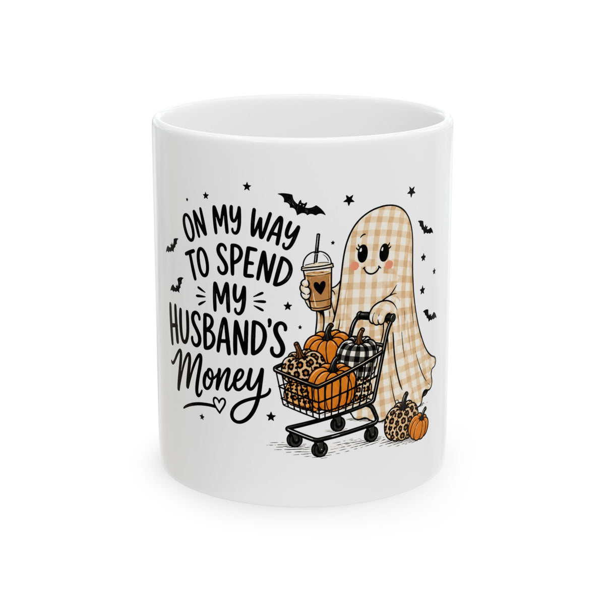 Halloween Ghost Mug - "On My Way to Spend My Husband's Money" Cute Fall Coffee Cup (11oz, 15oz)