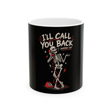 Funny Skeleton Mug — "I'll Call You Back (Probably Not)" Ceramic Coffee Cup