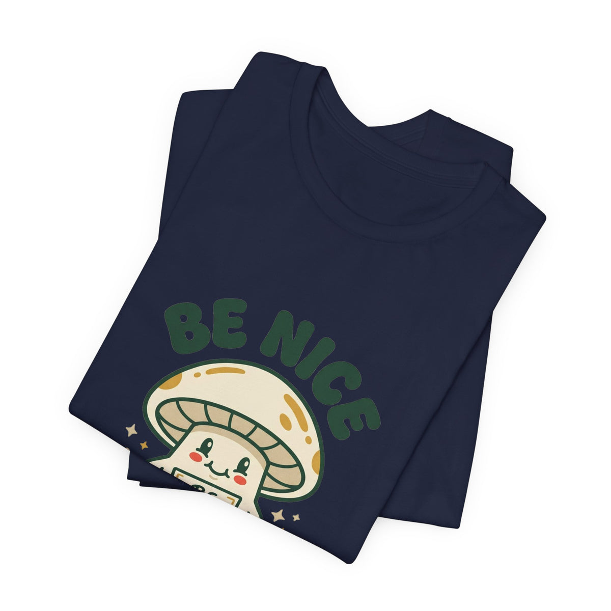 Be Nice You Jerk Mushroom Tee | Cute Sarcastic Graphic T-Shirt