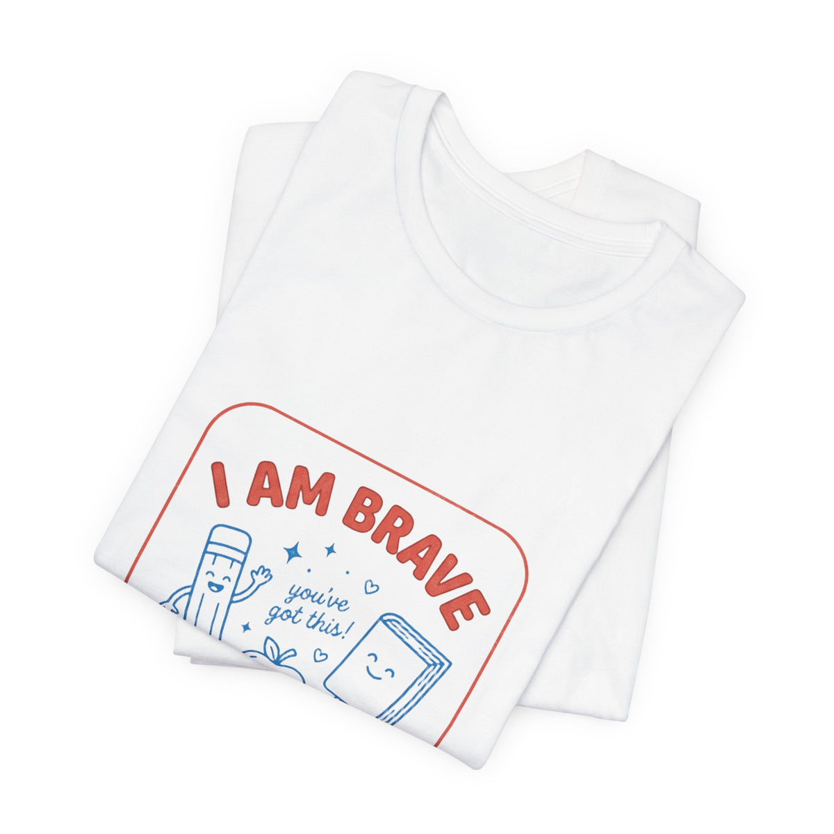 I Am Brave I Am Ready T-Shirt | First Day of School, Grade Keepsake