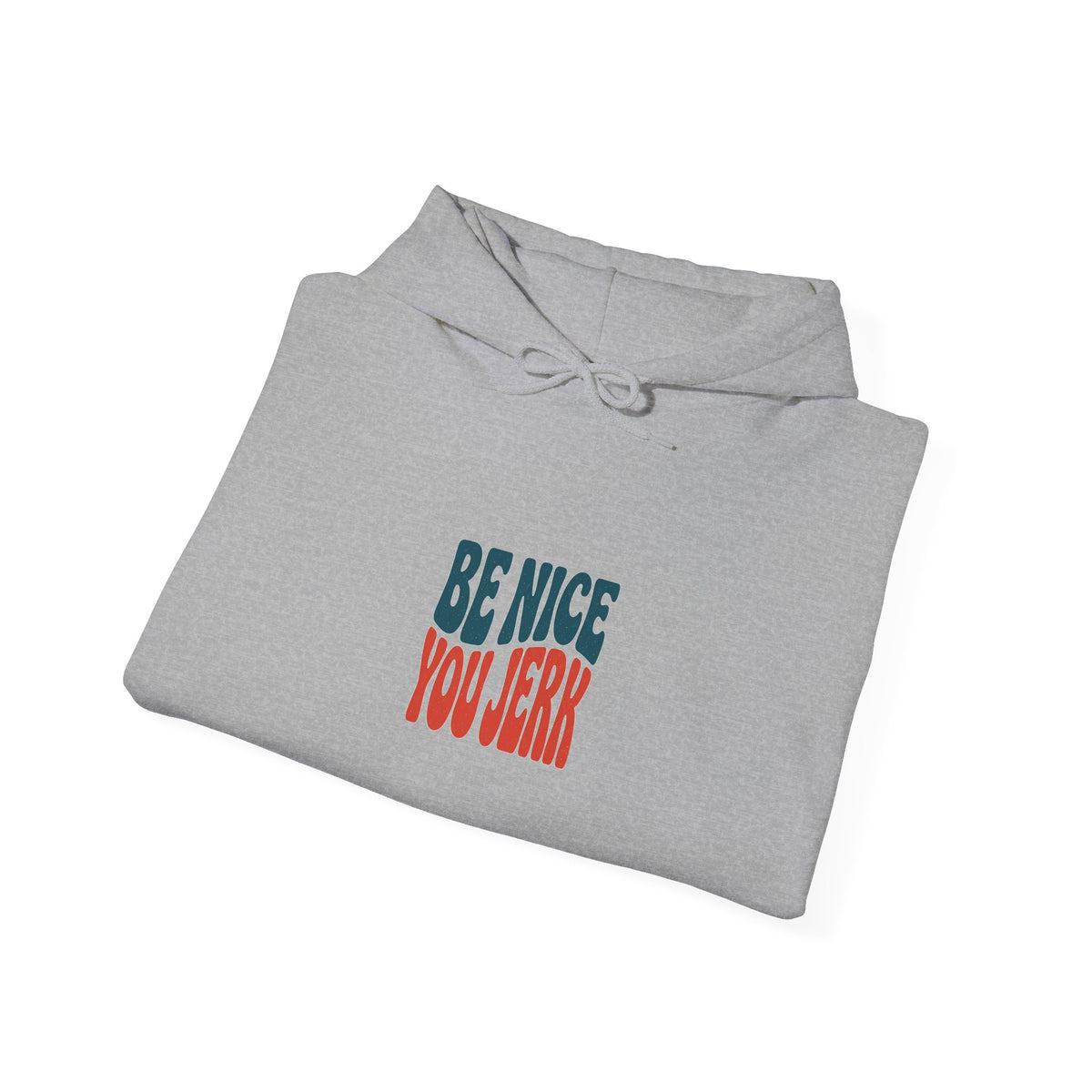 Be Nice You Jerk hoodie | sarcastic slogan sweatshirt, retro two-tone text