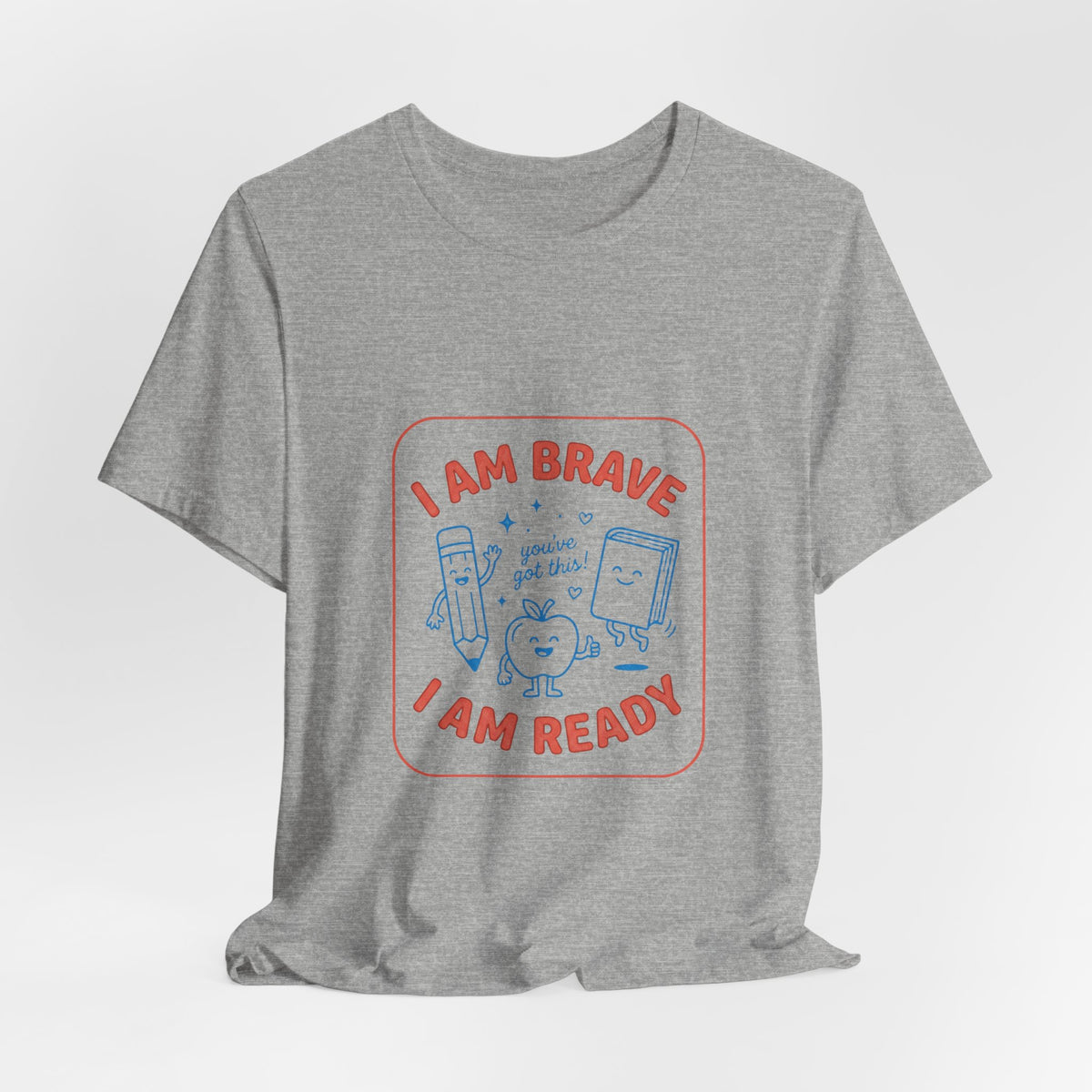 I Am Brave I Am Ready T-Shirt | First Day of School, Grade Keepsake