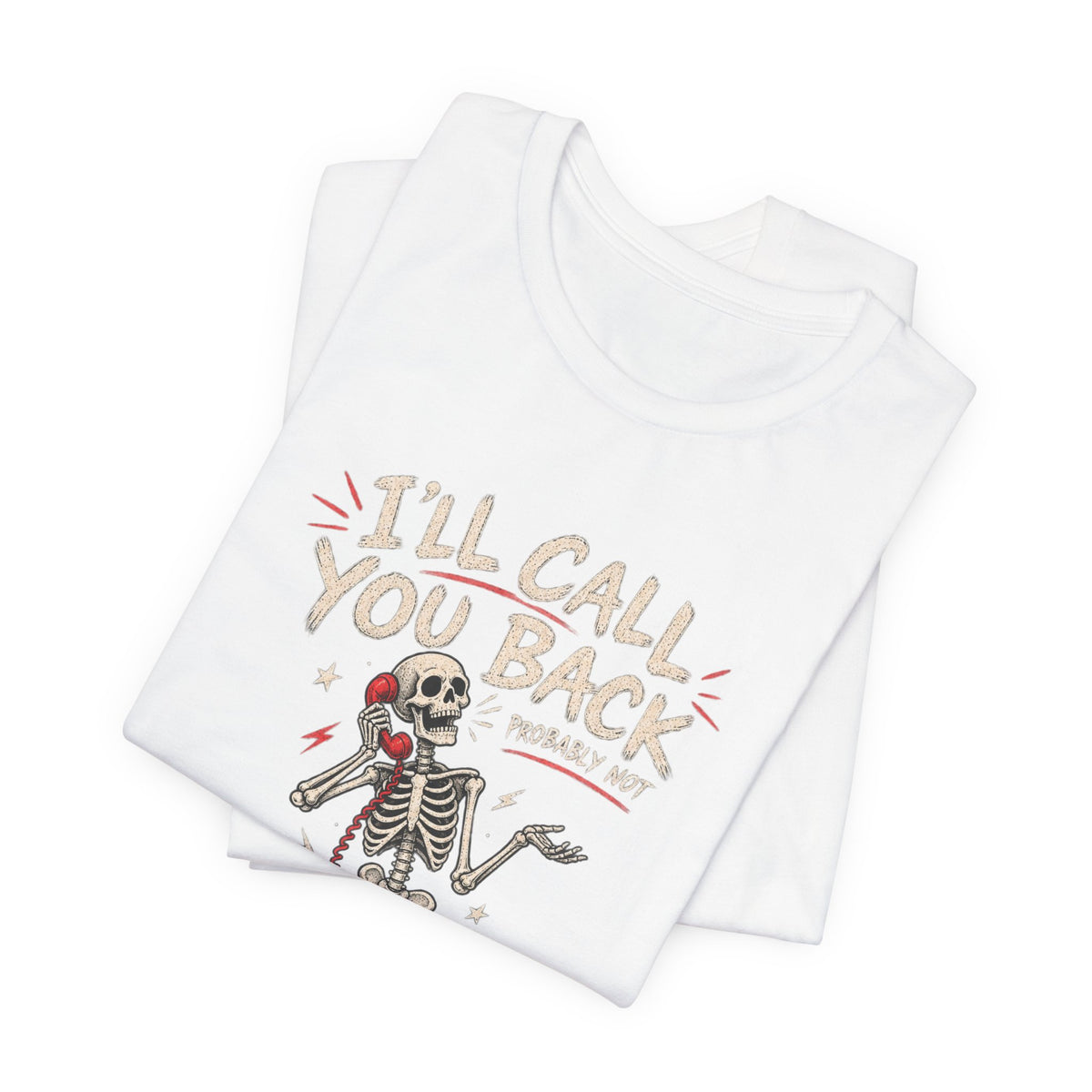 T-Shirt — 'Call Me When You Need Me' Vintage Skeleton Graphic Tee