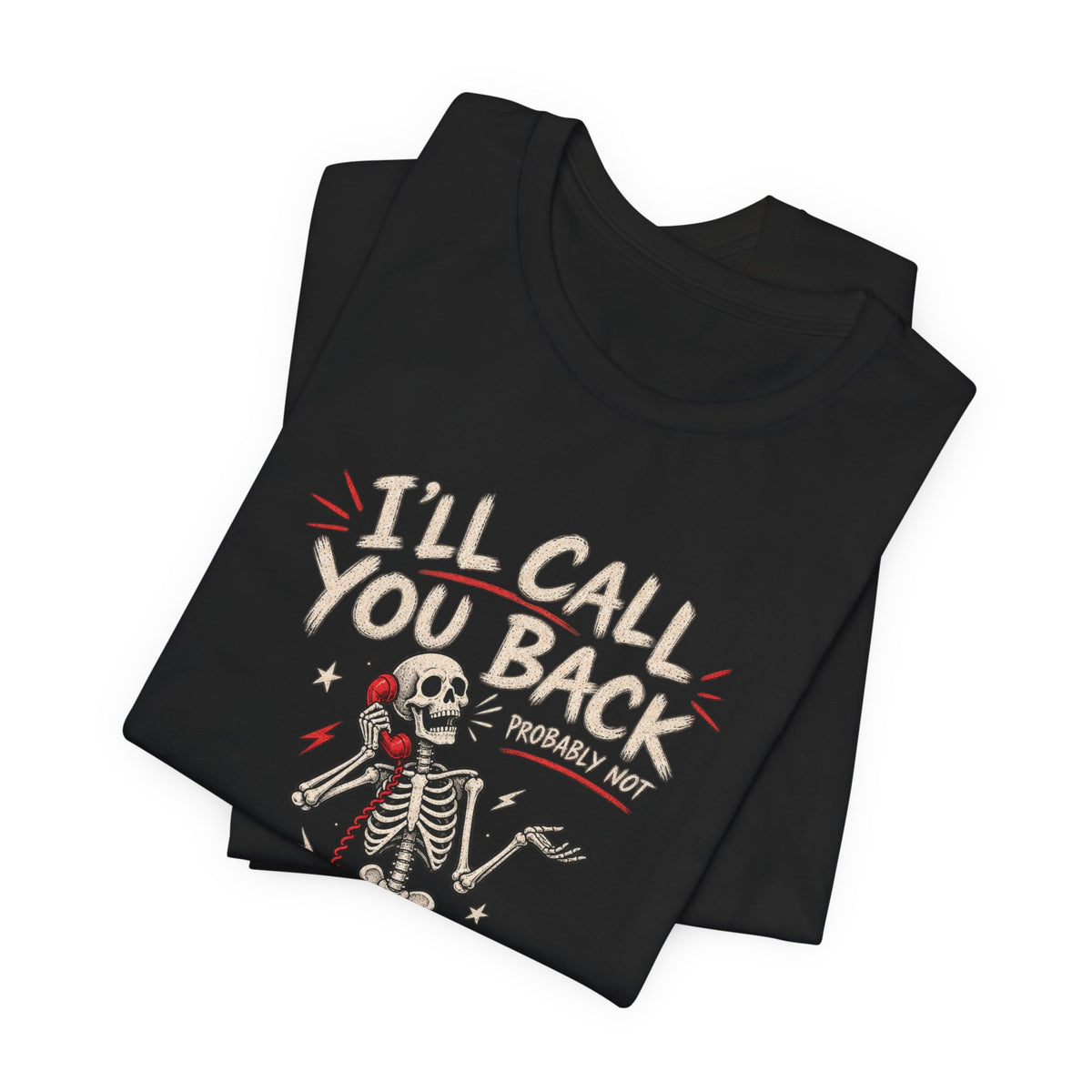 T-Shirt — 'Call Me When You Need Me' Vintage Skeleton Graphic Tee