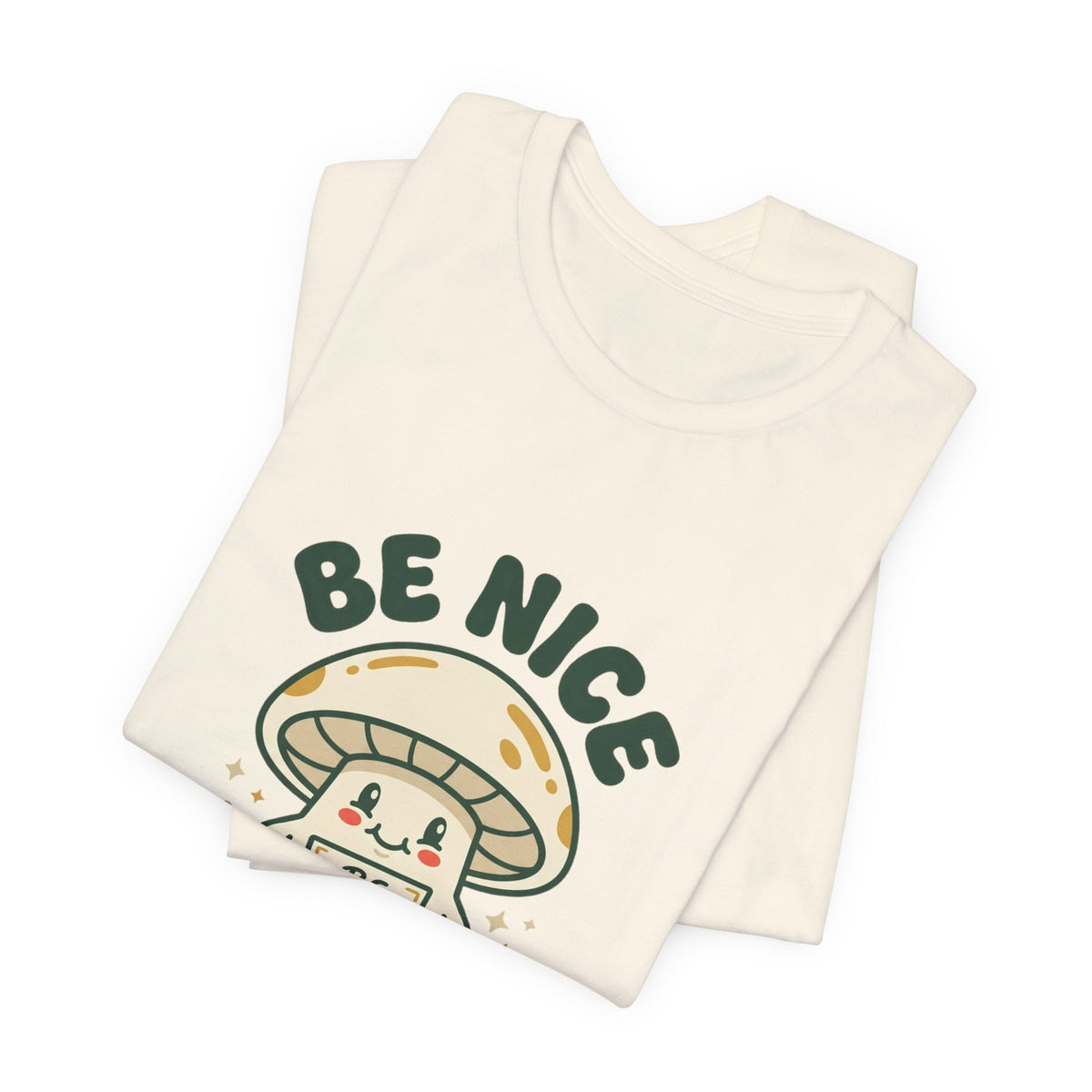 Be Nice You Jerk Mushroom Tee | Cute Sarcastic Graphic T-Shirt