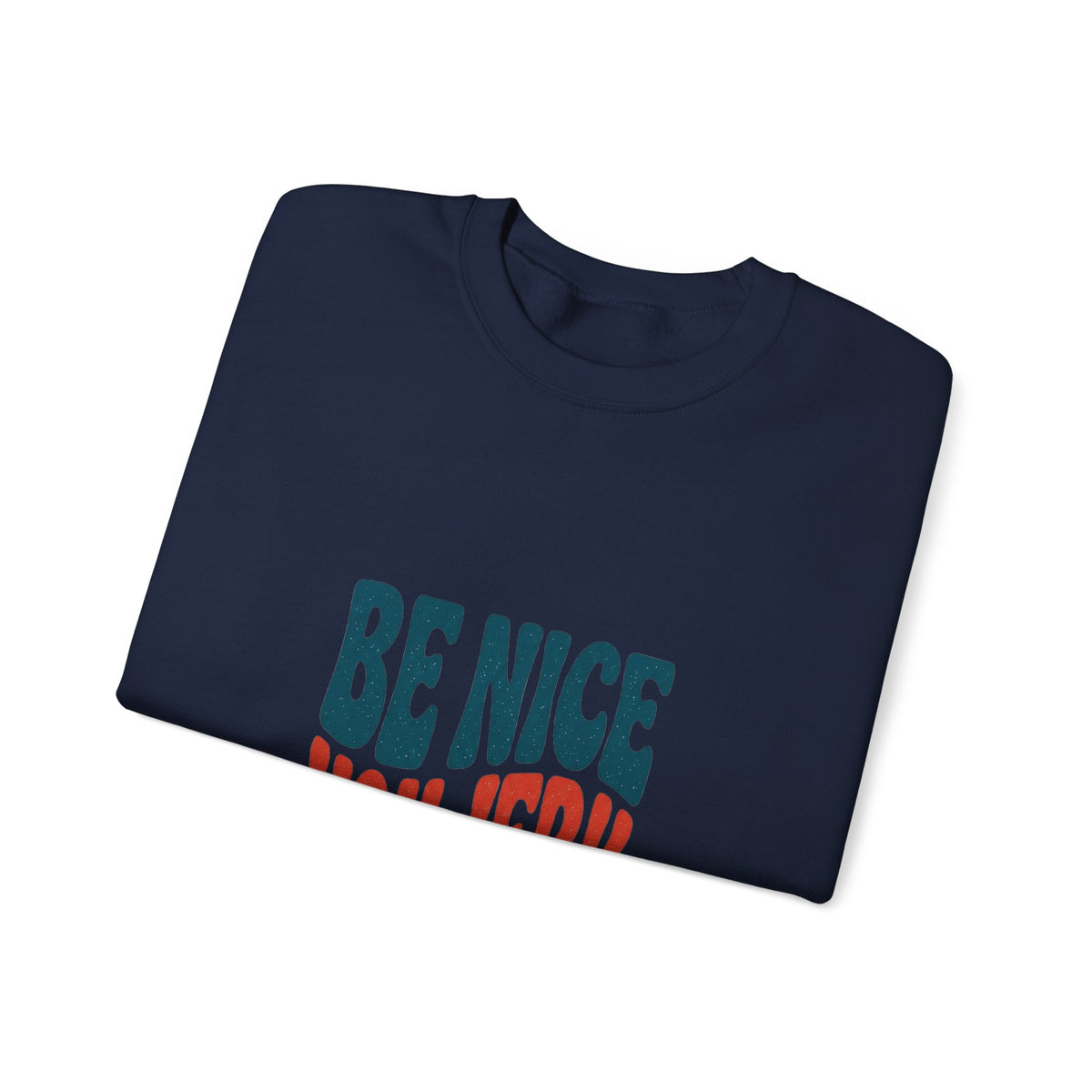 Be Nice You Jerk sweatshirt | retro typography, bold phrase