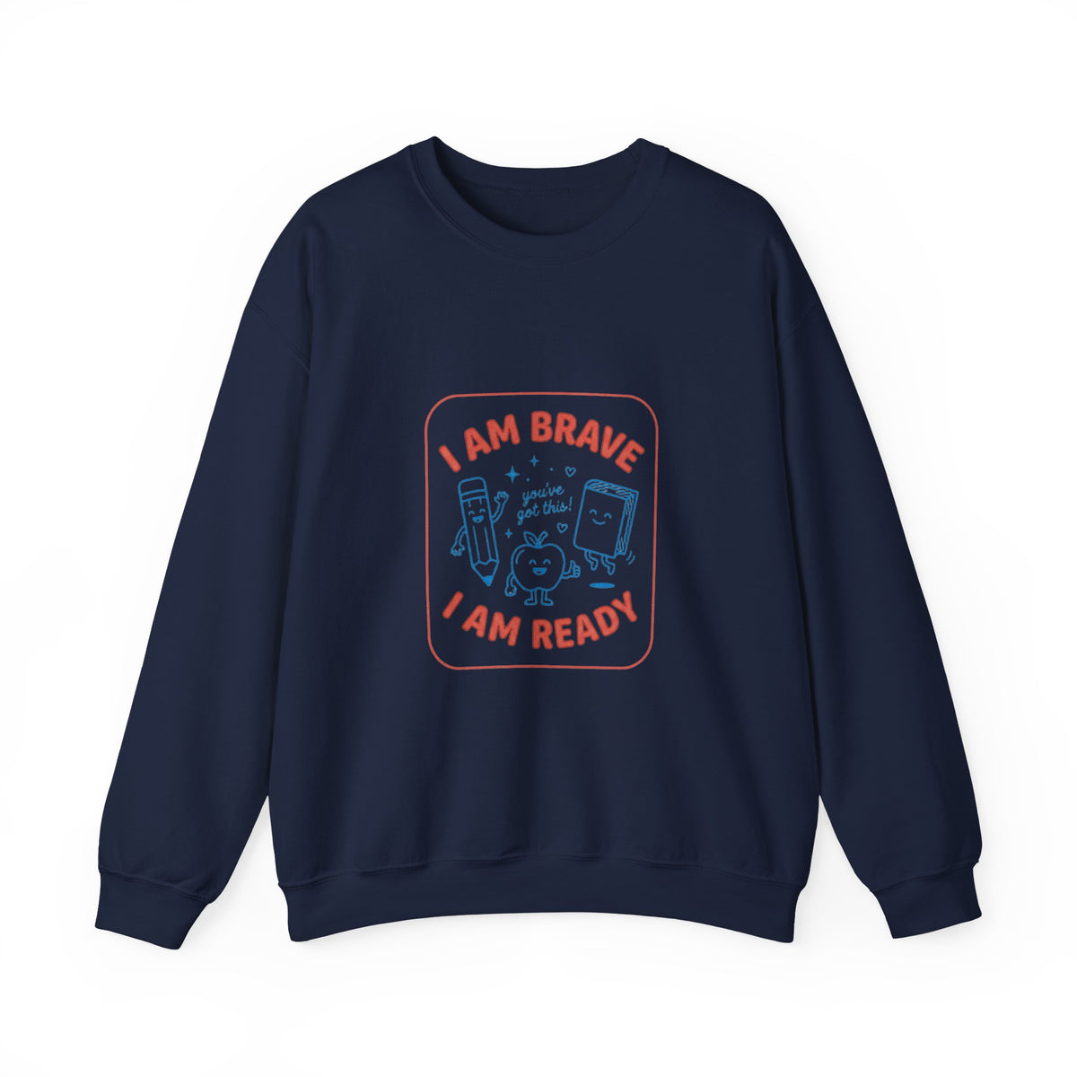 I Am Brave I Am Ready Sweatshirt | First Day of School, Grade-Ready Keepsake