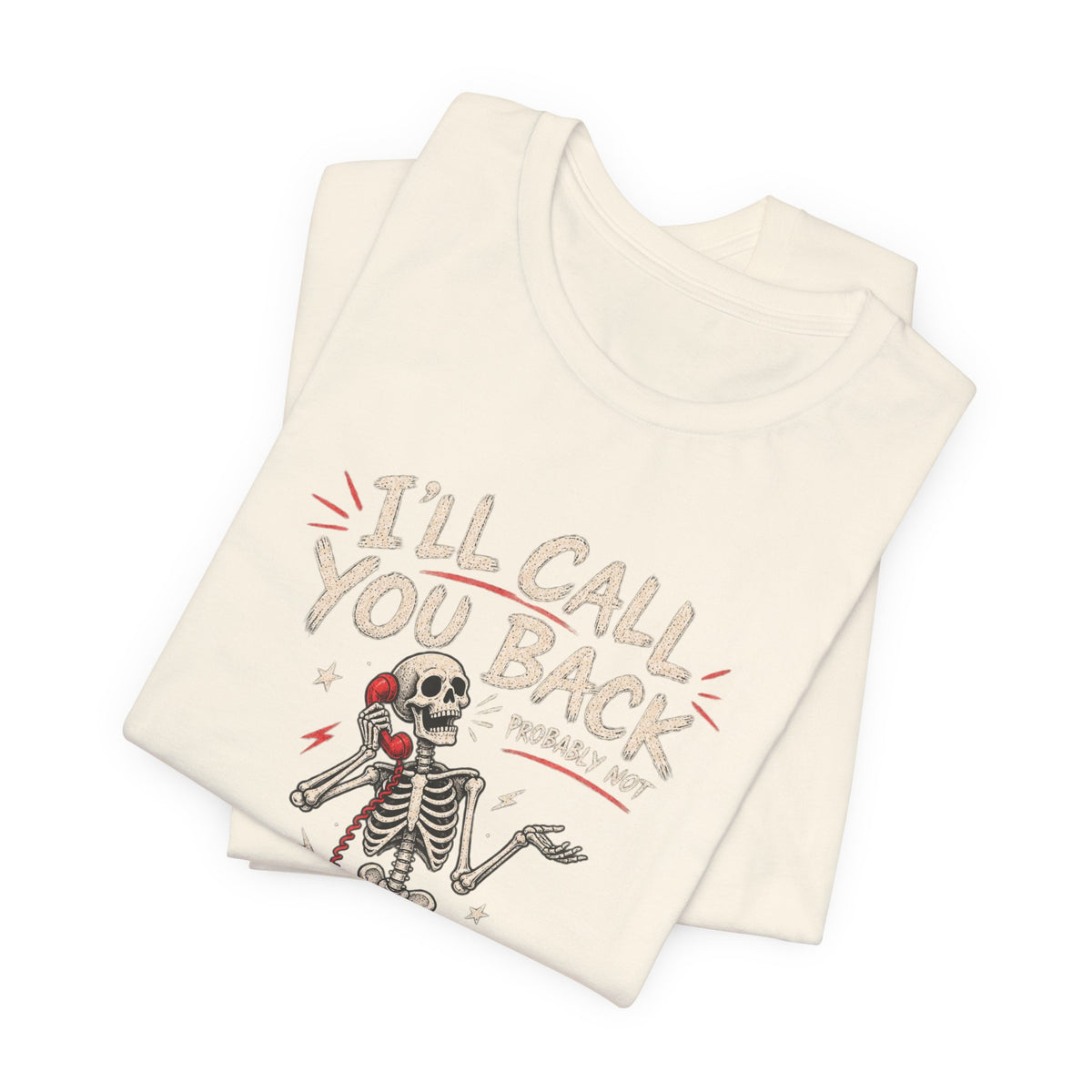 T-Shirt — 'Call Me When You Need Me' Vintage Skeleton Graphic Tee