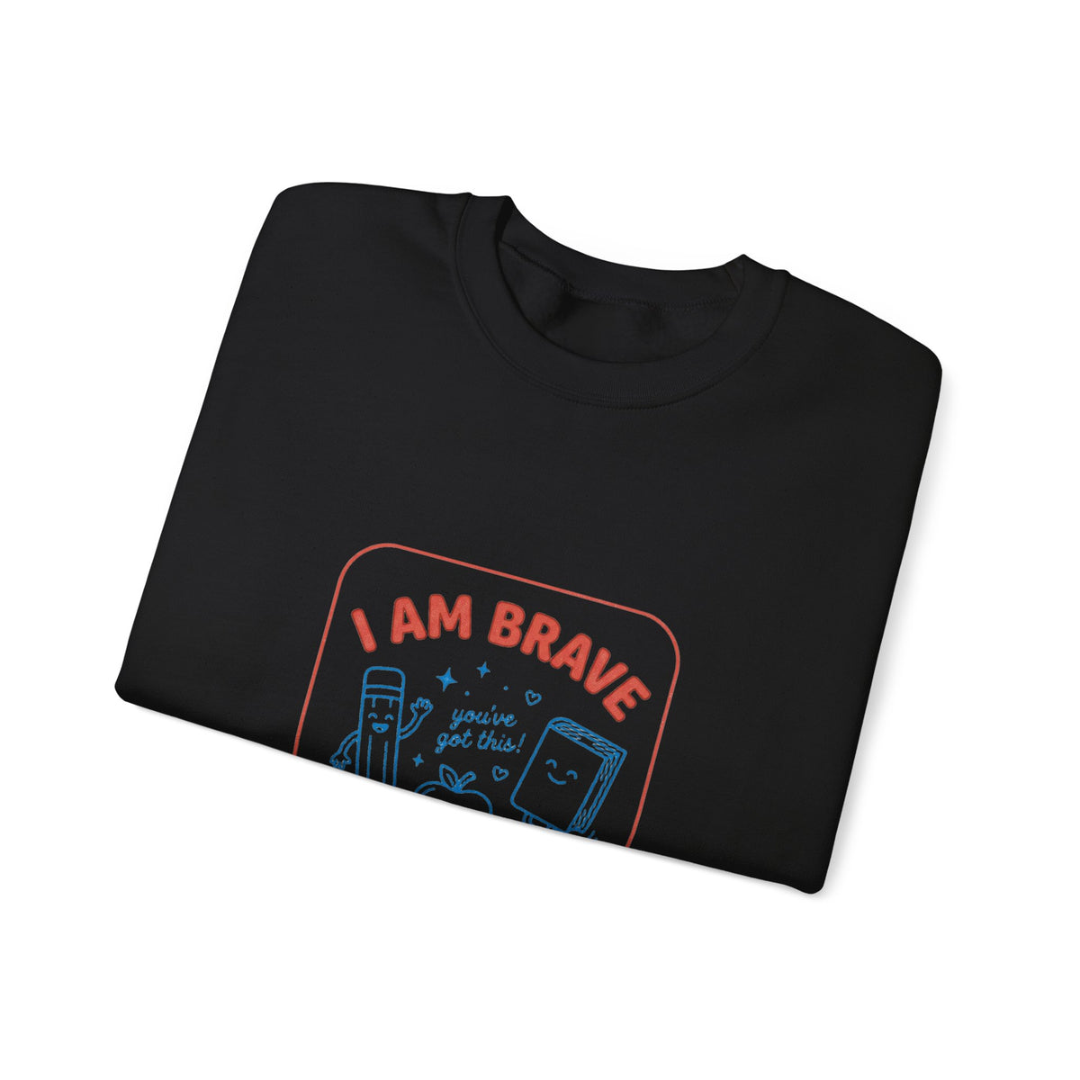 I Am Brave I Am Ready Sweatshirt | First Day of School, Grade-Ready Keepsake