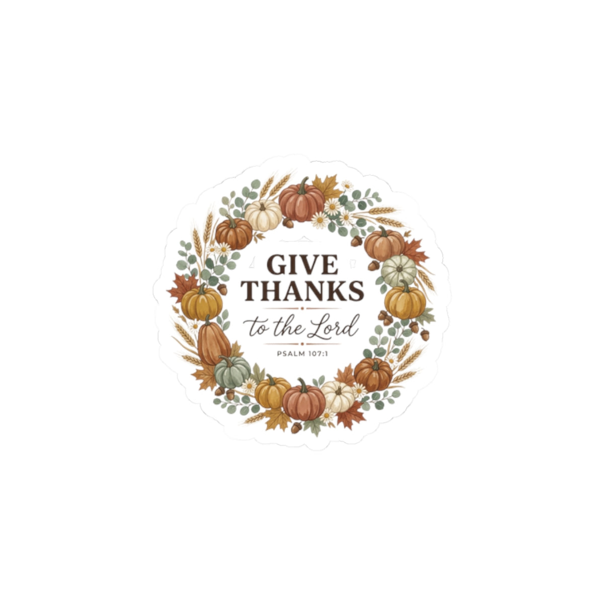 Give Thanks to the Lord Pumpkin Wreath Kiss-Cut Stickers | Christian Autumn, Psalm