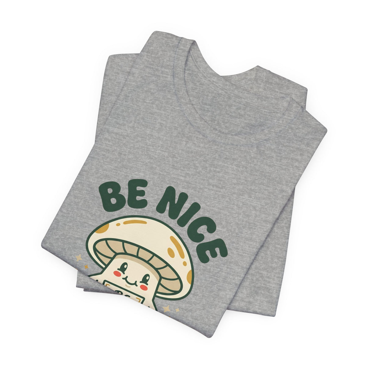 Be Nice You Jerk Mushroom Tee | Cute Sarcastic Graphic T-Shirt