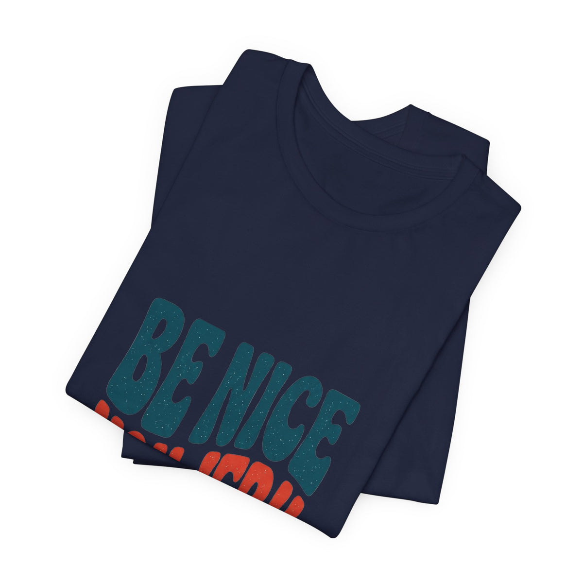 Be Nice You Jerk Phrase Tee | Retro Bold Typography T-Shirt