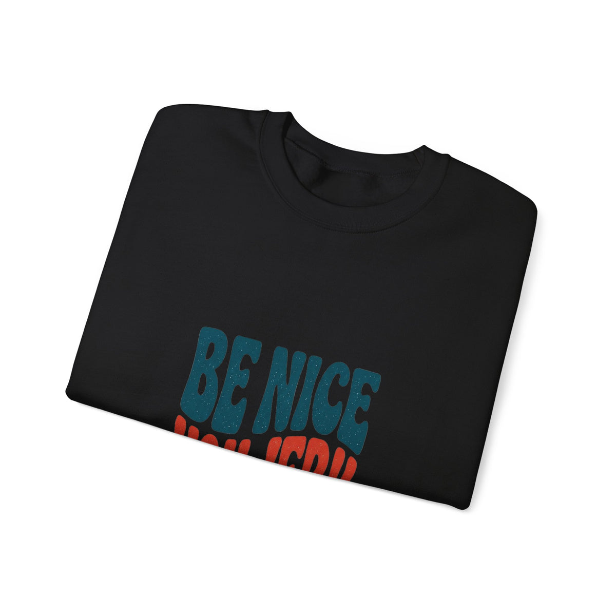 Be Nice You Jerk sweatshirt | retro typography, bold phrase