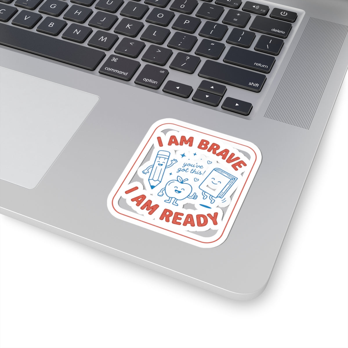I Am Brave I Am Ready Sticker | First Day of School, Grade Keepsake