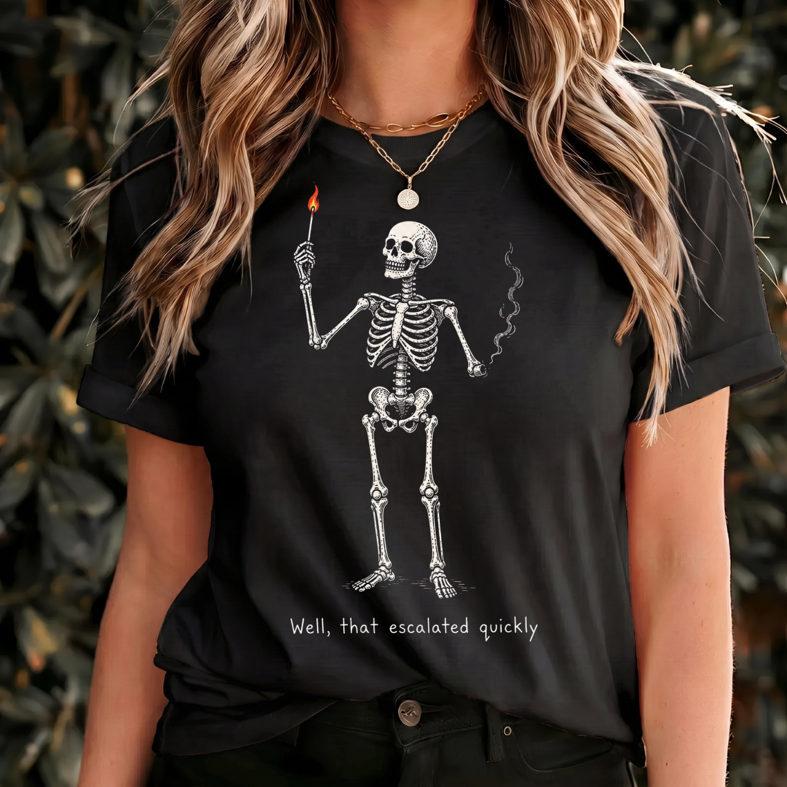 Funny Skeleton Shirt, Well That Escalated Quickly Tee, Dark Humor T Shirt, Gothic Skeleton Shirt, Spooky Halloween Gift