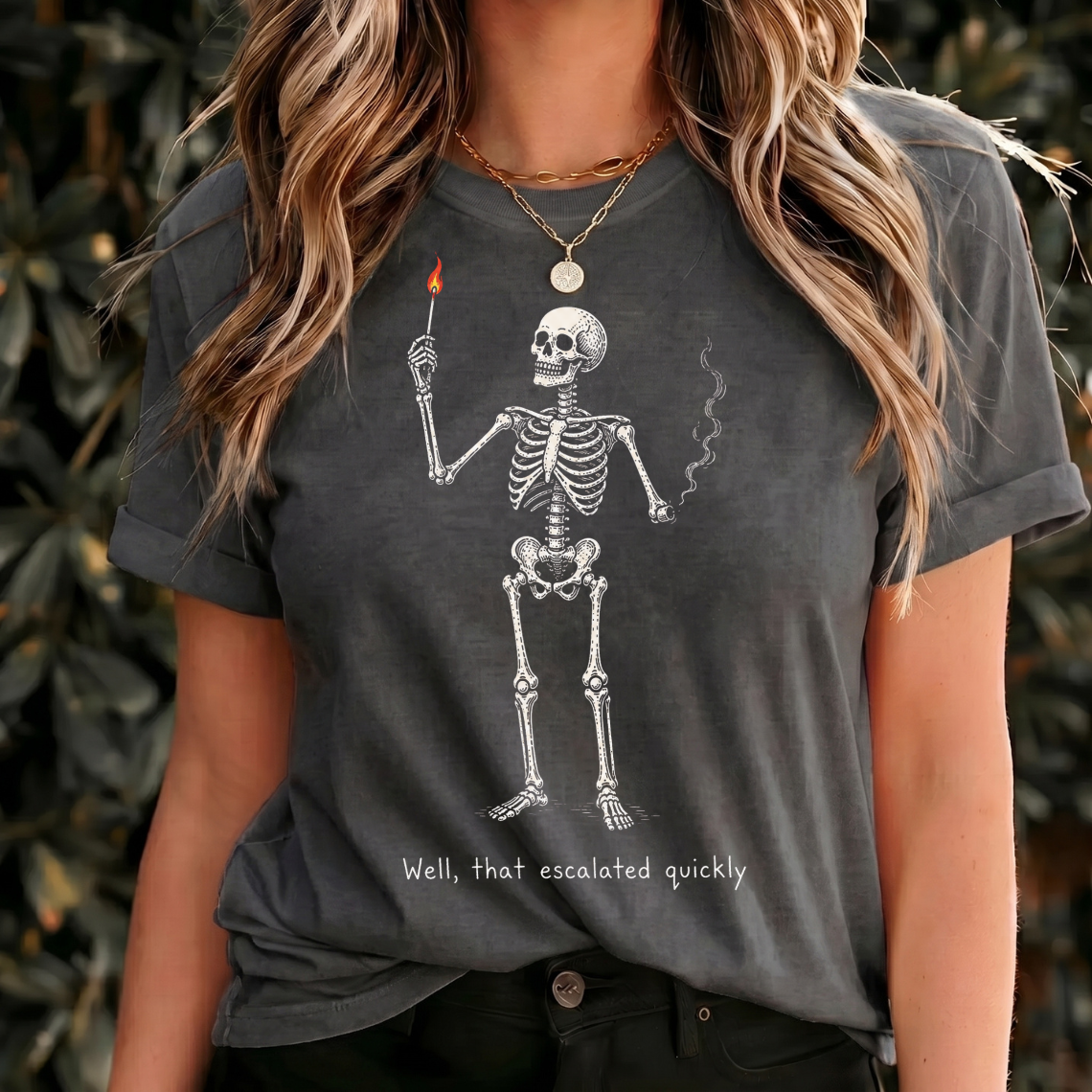 Funny Skeleton Shirt, Well That Escalated Quickly Tee, Dark Humor T Shirt, Gothic Skeleton Shirt, Spooky Halloween Gift