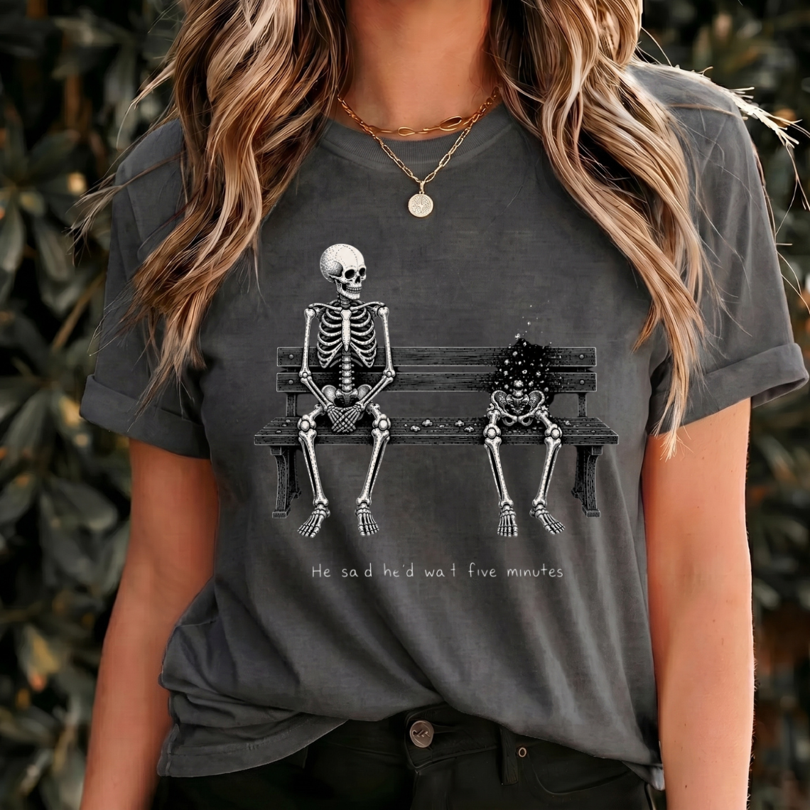 Funny Skeleton Shirt, He Said He'd Wait Five Minutes Tee, Dark Humor T Shirt, Gothic Skull Shirt, Spooky Gift