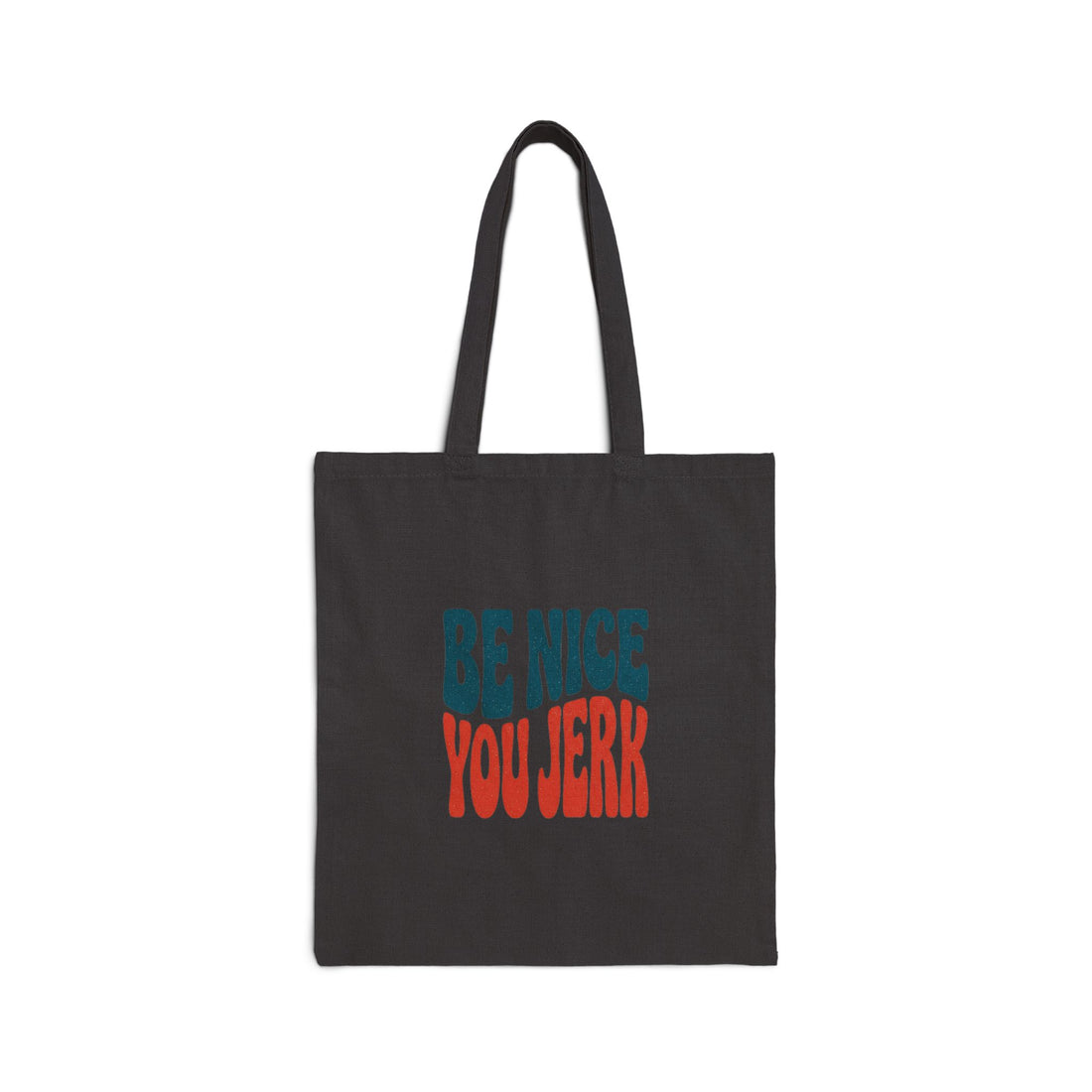 Be Nice You Jerk Tote, Retro Lettering Canvas Tote