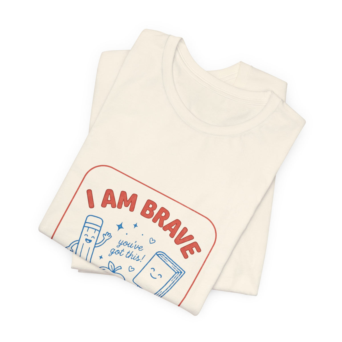I Am Brave I Am Ready T-Shirt | First Day of School, Grade Keepsake
