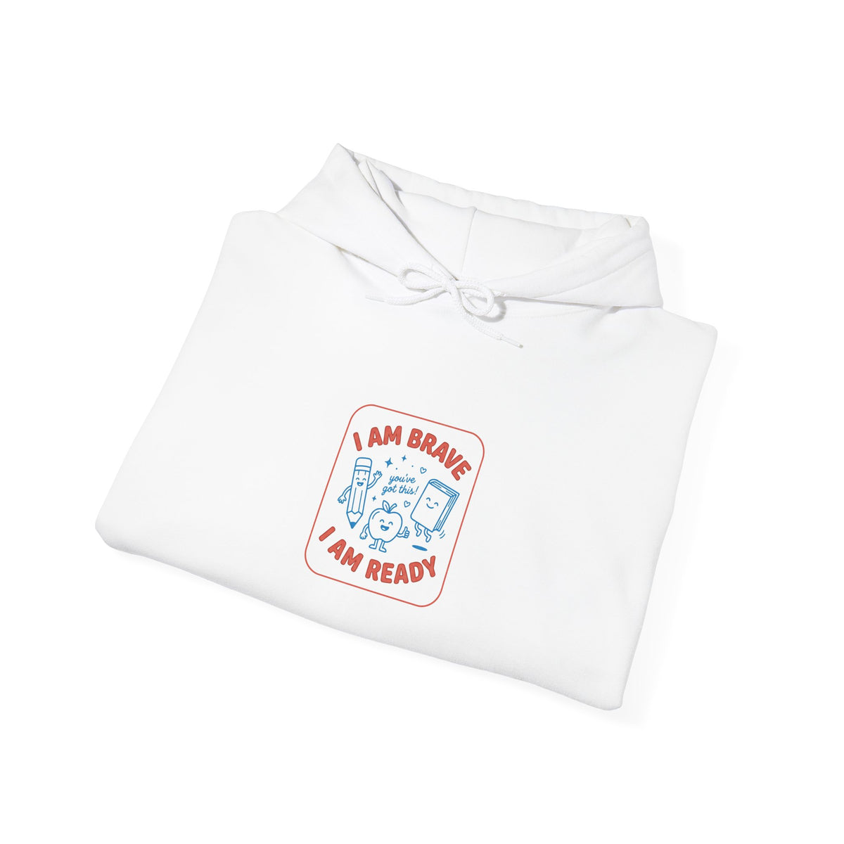I Am Brave I Am Ready Hoodie | First Day of School, Grade Personalized