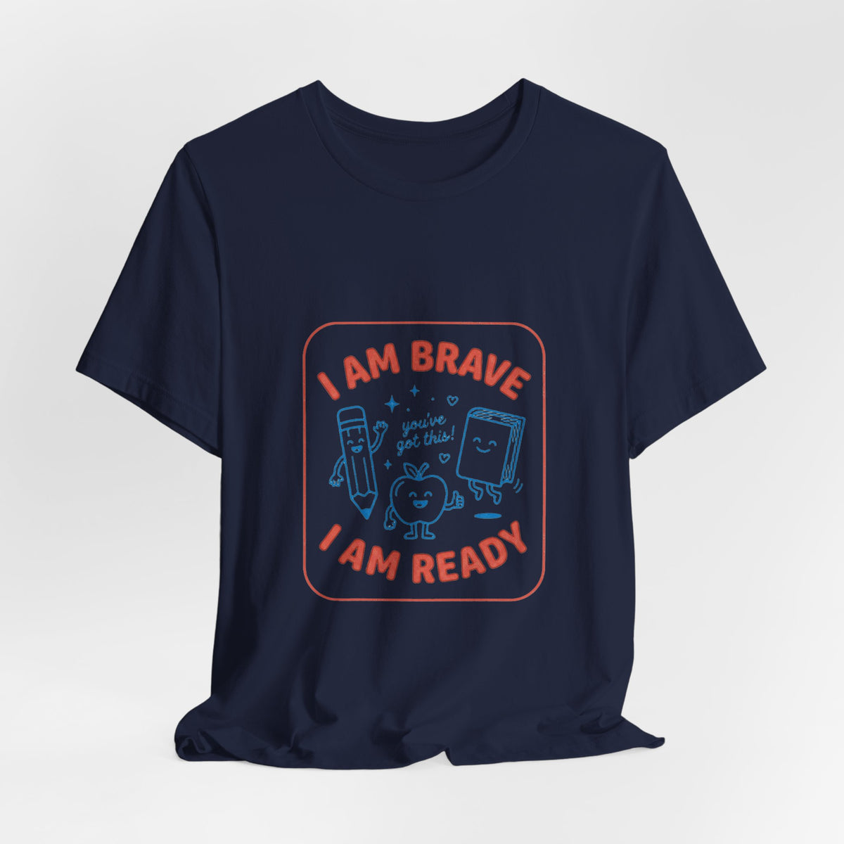 I Am Brave I Am Ready T-Shirt | First Day of School, Grade Keepsake