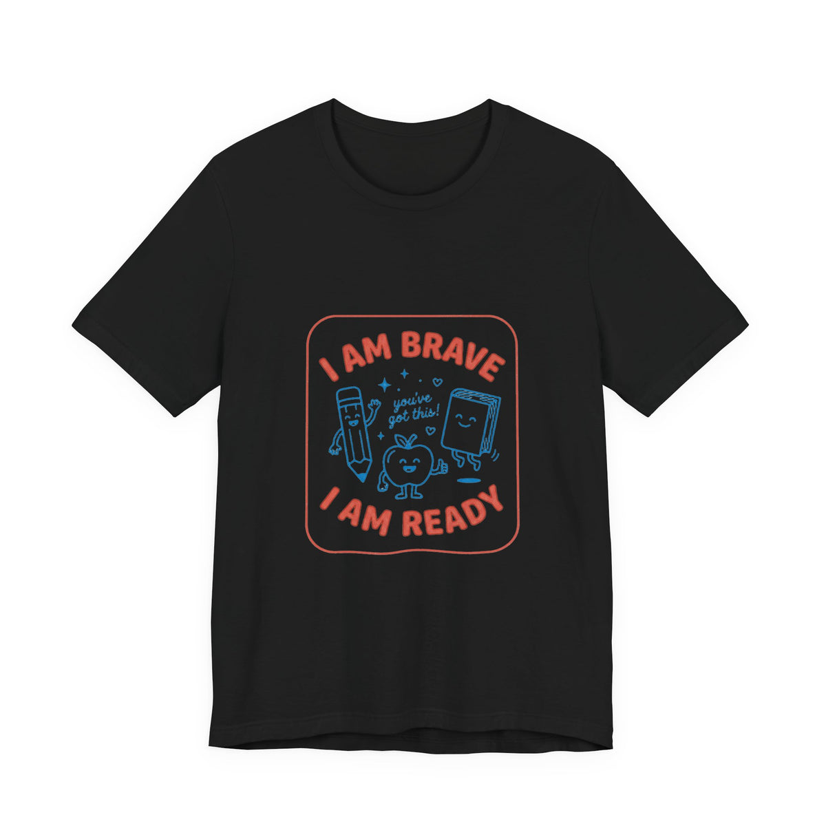 I Am Brave I Am Ready T-Shirt | First Day of School, Grade Keepsake