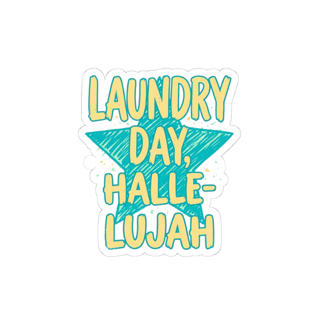 Laundry Day Hallelujah Sticker | Everything Hallelujah, Faith Typographic Vinyl