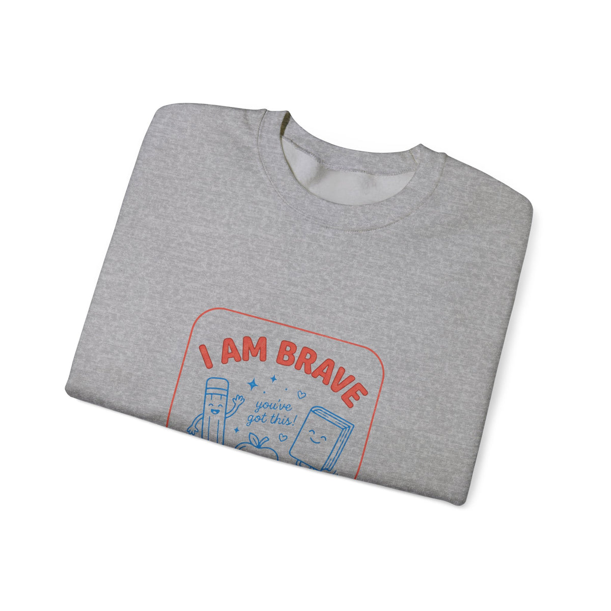 I Am Brave I Am Ready Sweatshirt | First Day of School, Grade-Ready Keepsake