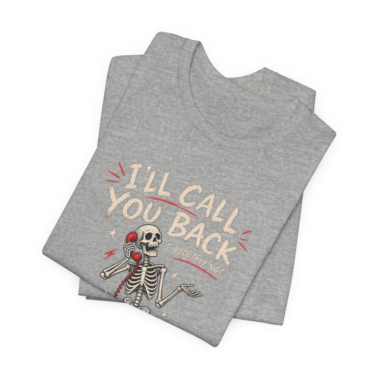 T-Shirt — 'Call Me When You Need Me' Vintage Skeleton Graphic Tee