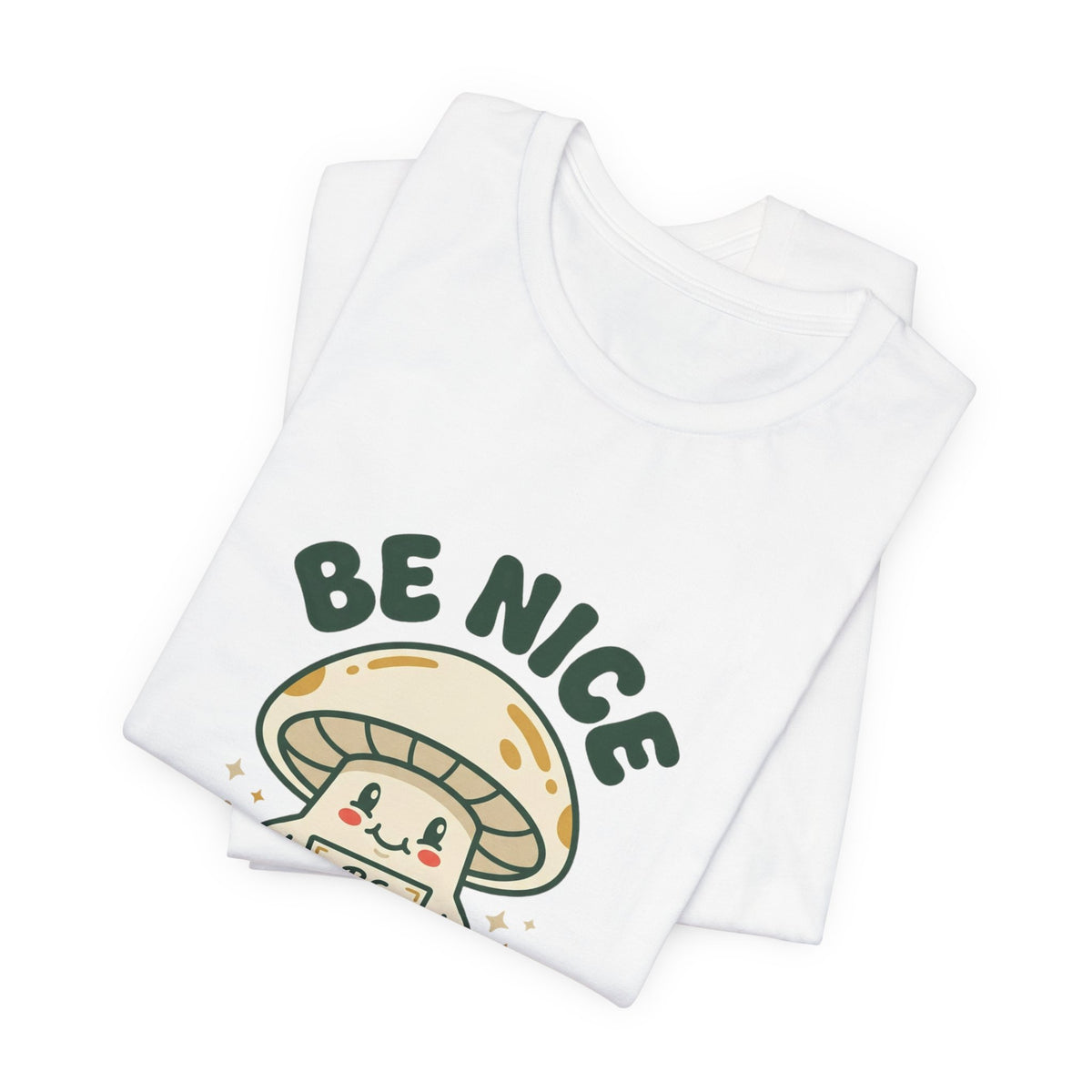 Be Nice You Jerk Mushroom Tee | Cute Sarcastic Graphic T-Shirt