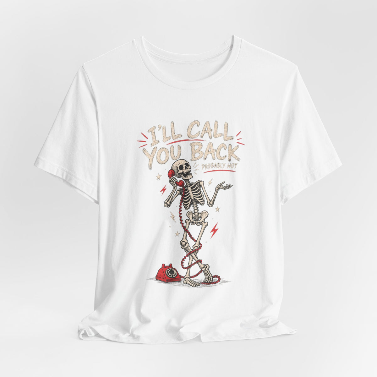 T-Shirt — 'Call Me When You Need Me' Vintage Skeleton Graphic Tee