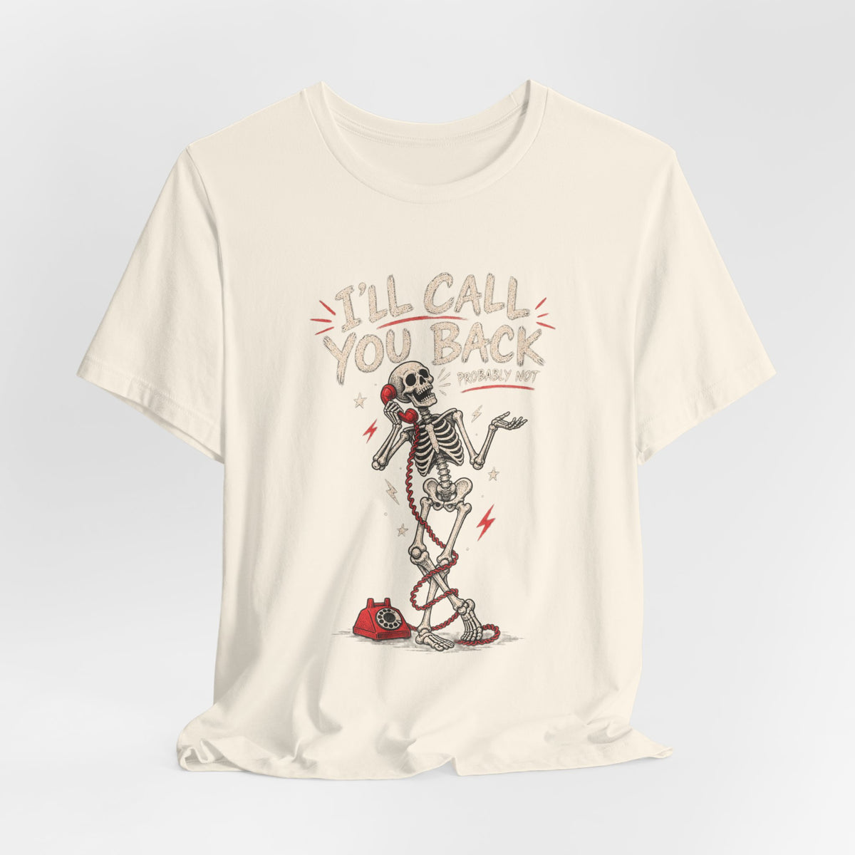 T-Shirt — 'Call Me When You Need Me' Vintage Skeleton Graphic Tee