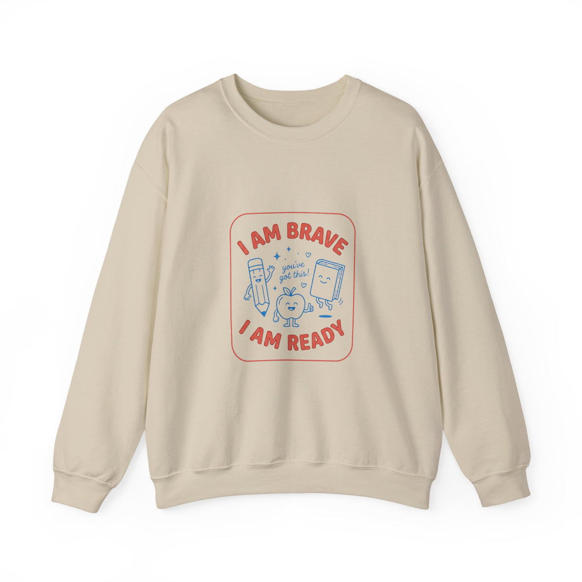 I Am Brave I Am Ready Sweatshirt | First Day of School, Grade-Ready Keepsake